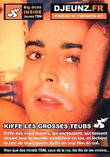 French Twinks 6: Kiffe Les Grosses Teubs
