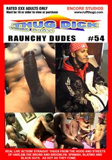 Thug Dick 54: Raunchy Dudes