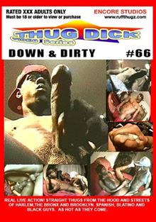 Thug Dick 66: Down And Dirty