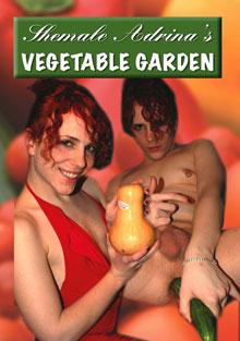 Shemale Adrina's Vegetable Garden