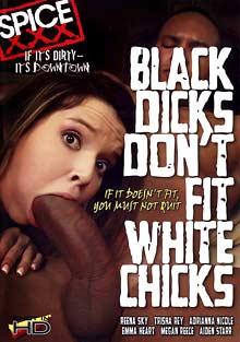 Black Dicks Don't Fit White Chicks