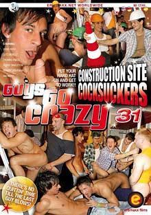 Guys Go Crazy 31: Construction Site Cocksuckers