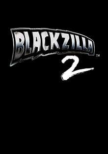 Blackzilla 2