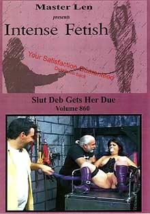 Intense Fetish 860: Slut Deb Gets Her Due
