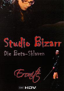 Studio Bizarr: Die Beta-Sklaven