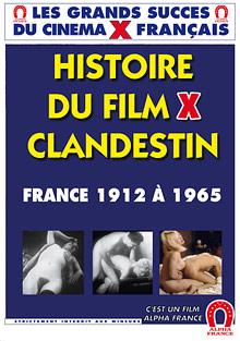 History Of The Clandestin X Rated Movie France: From 1912 To 1965 - French