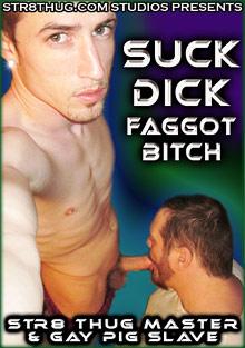 Suck Dick Faggot Bitch