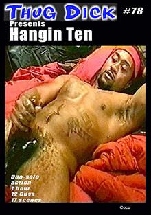 Thug Dick 78: Hangin Ten