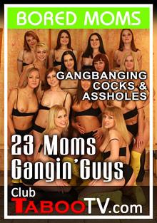 23 Moms Gangin' Guys