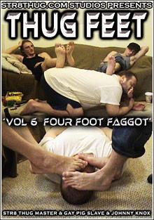 Thug Feet 6: Four Foot Faggot