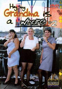 Hey, My Grandma Is A Whore 2
