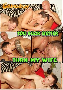 You Suck Better Than My Wife