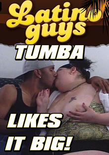 Tumba Likes It Big