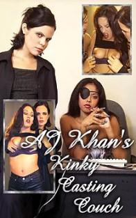 AJ Khan's Kinky Casting Couch