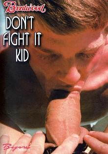 Don't Fight It Kid