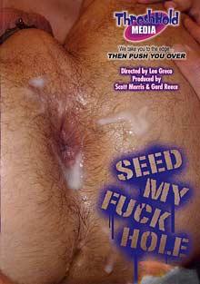 Seed My Fuck Hole