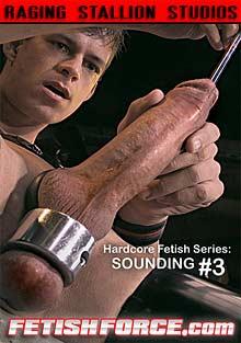 Hardcore Fetish Series: Sounding 3