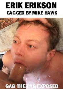 Gag The Fag Exposed: Erik Erikson Gagged By Mike Hawk