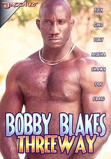 Bobby Blakes Threeway