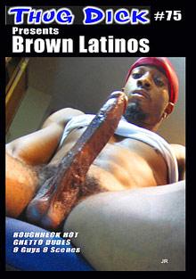 Thug Dick 75: Brown Latinos