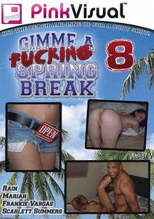 Gimme A Fucking Spring Break 8