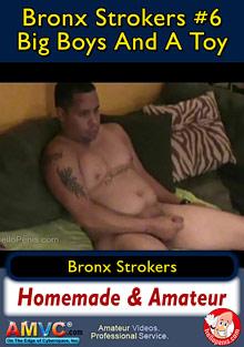 Bronx Strokers 6: Big Boys And A Toy