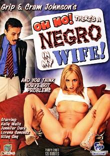 Oh No, There's A Negro In My Wife