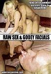 Raw Sex And Gooey Facials