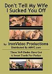 Don't Tell My Wife I Sucked You Off from studio Iron Video