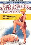 English Discipline Series: Don't I Give You Satisfaction Handyman featuring pornstar Brian Paddler