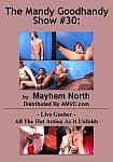 The Mandy Goodhandy Show 30: A Live Gusher featuring pornstar Jaymz (Mayhem North)
