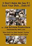 It Don't Make Me Gay If I Suck Your Dick...Does It from studio Joe Schmoe Productions