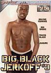 Big Black Jerkoff 3 featuring pornstar Dwayne Cummings