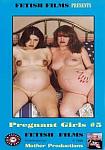Pregnant Girls 5 from studio Fetish Films