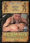 Ream His Straight Throat 7 directed by Chad Ryan