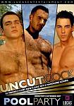 Uncut Cock Pool Party from studio Lucas Entertainment