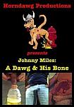 Johnny Miles: A Dawg And His Bone featuring pornstar Johnny Miles
