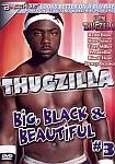 Thugzilla: Big, Black And Beautiful 3 featuring pornstar Thugzilla