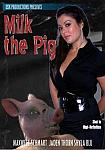 Milk The Pig featuring pornstar Maxwell Schmart