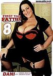 First Time Fatties 8 featuring pornstar Dani