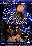 Wet Latex Dreams: By The Balls from studio Fatal Femdom Movies