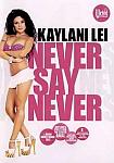 Kaylani Lei: Never Say Never directed by Brad Armstrong