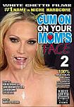 I Wanna Cum On Your Mom's Face 2 featuring pornstar Nicki Hunter