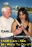 How Can I Ask My Wife To Do It featuring pornstar Ambrosia