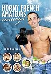 Horny French Amateurs Castings directed by Sean Mathieu