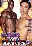 My Dad Loves Black Cock 7 featuring pornstar Antonio York