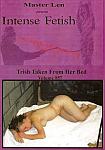 Intense Fetish 857: Trish Taken From Her Bed featuring pornstar Master Len
