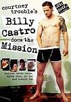 Billy Castro Does The Mission directed by Courtney Trouble