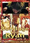 Bondage With Ryah 2 featuring pornstar Sir B