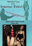 Intense Fetish 861: Slave Girls Taste Good from studio Master Len Productions